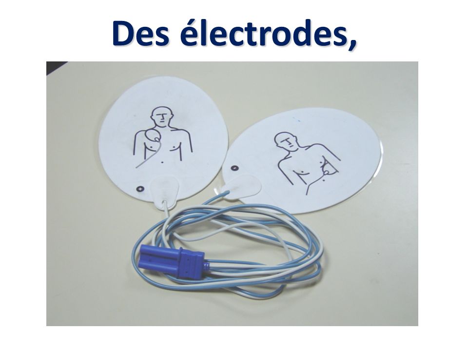 Des électrodes,