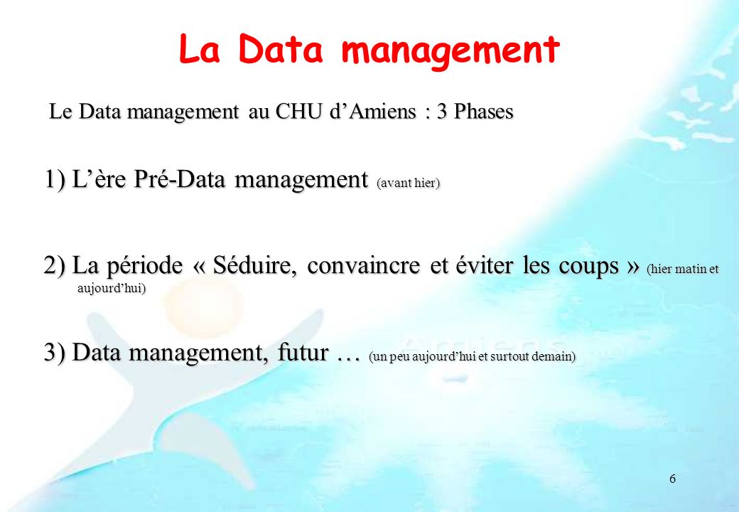 La Data management 1) L’ère Pré-Data management (avant hier)