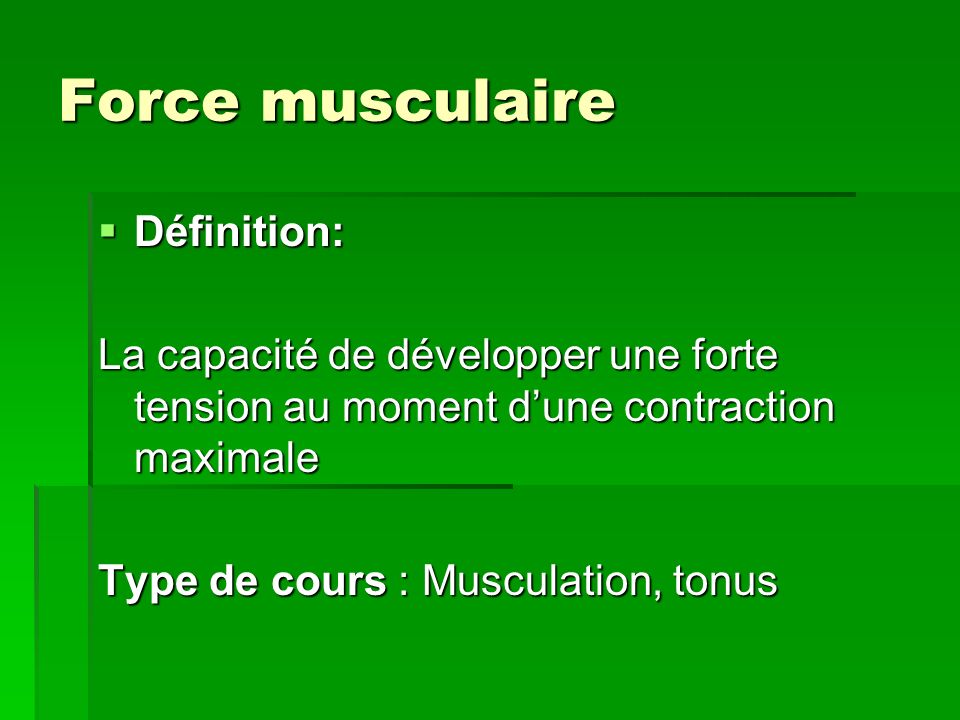 Force musculaire Définition: