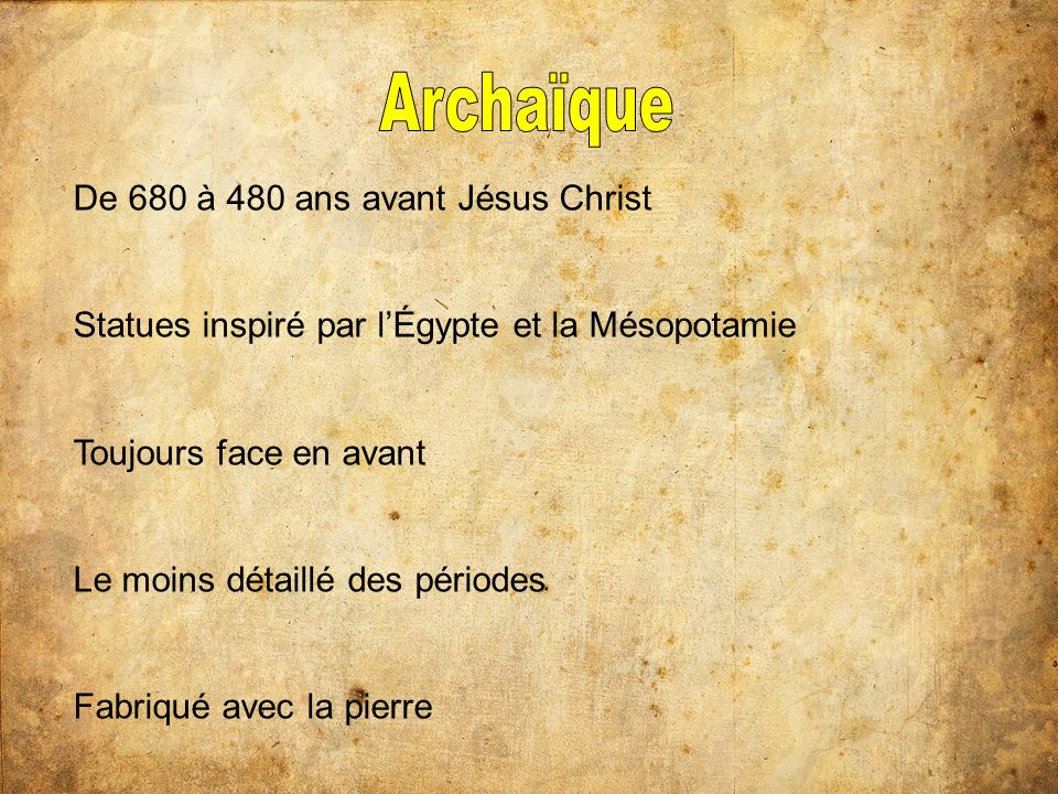 Archaïque De 680 à 480 ans avant Jésus Christ