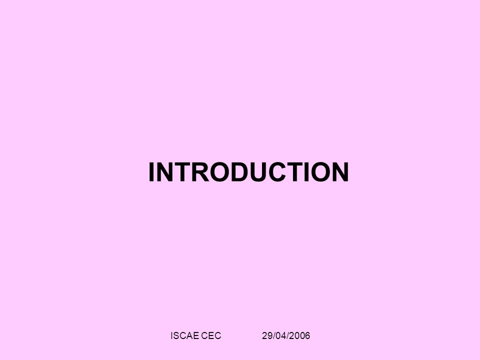 INTRODUCTION ISCAE CEC 29/04/2006