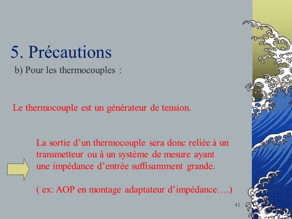 5. Précautions b) Pour les thermocouples :