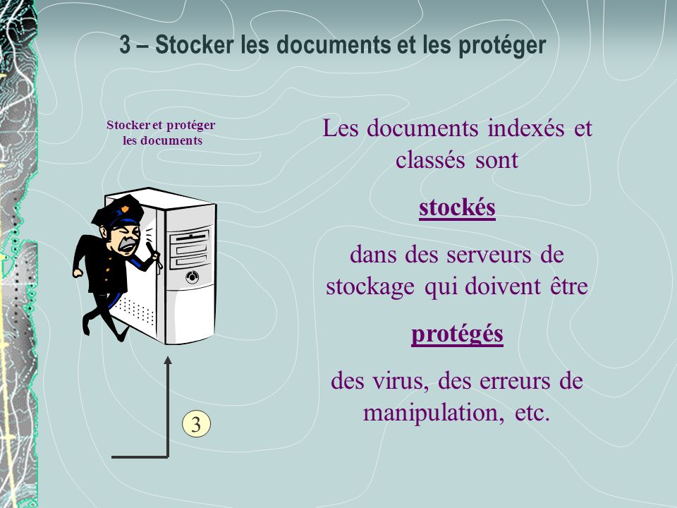 3 – Stocker les documents et les protéger