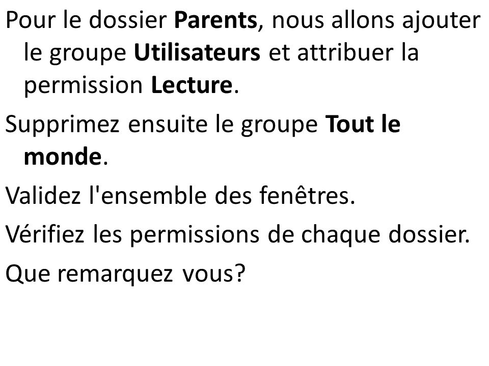 Pour le dossier Parents, nous allons ajouter le groupe Utilisateurs et attribuer la permission Lecture.
