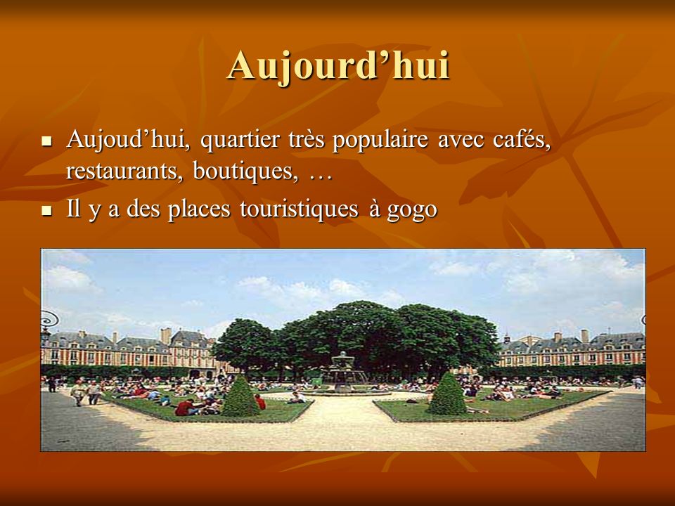 Aujourd’hui Aujoud’hui, quartier très populaire avec cafés, restaurants, boutiques, … Il y a des places touristiques à gogo.