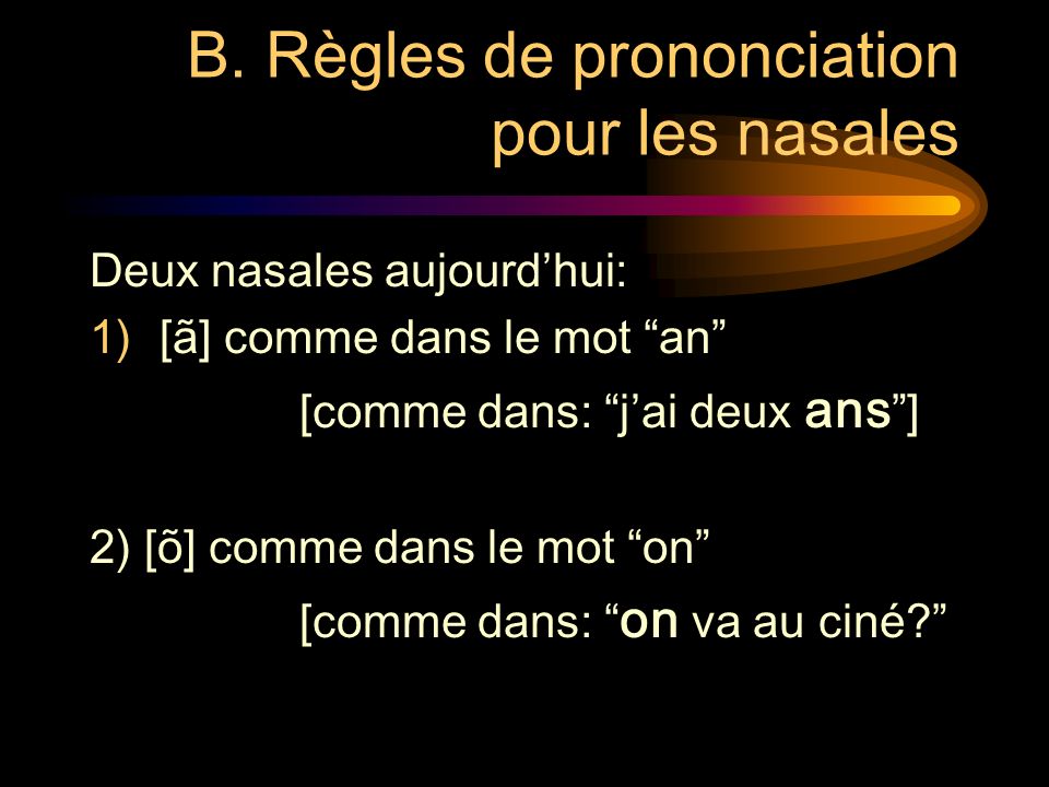 B. Règles de prononciation pour les nasales