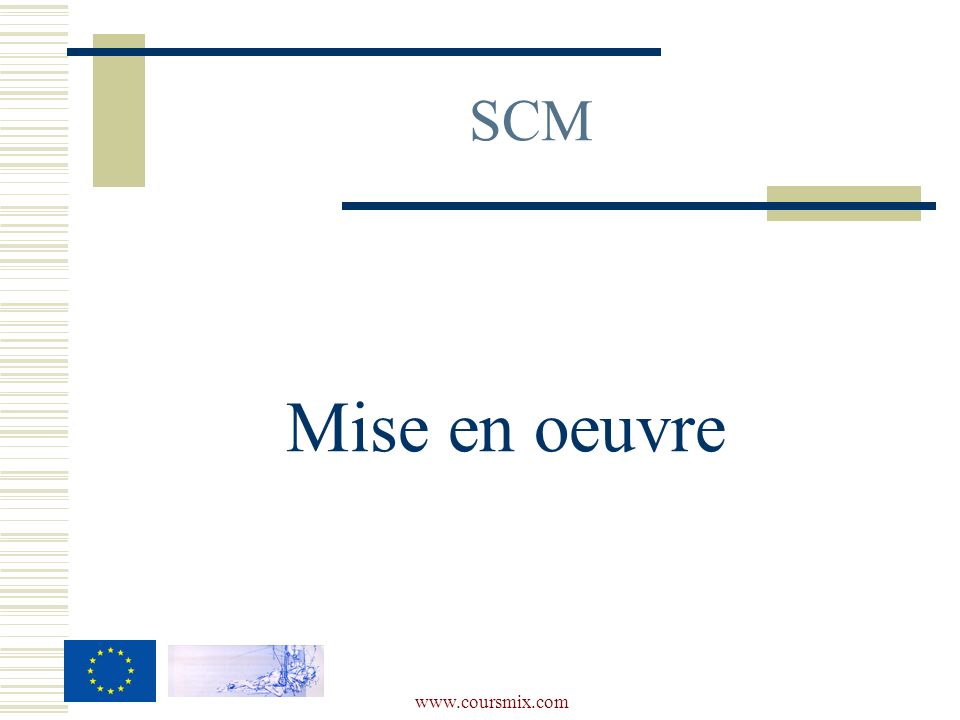 SCM Mise en oeuvre