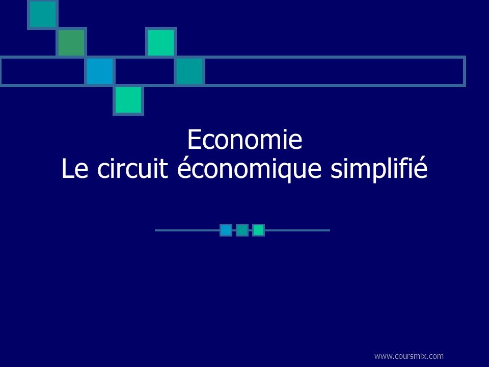 Economie Le circuit économique simplifié