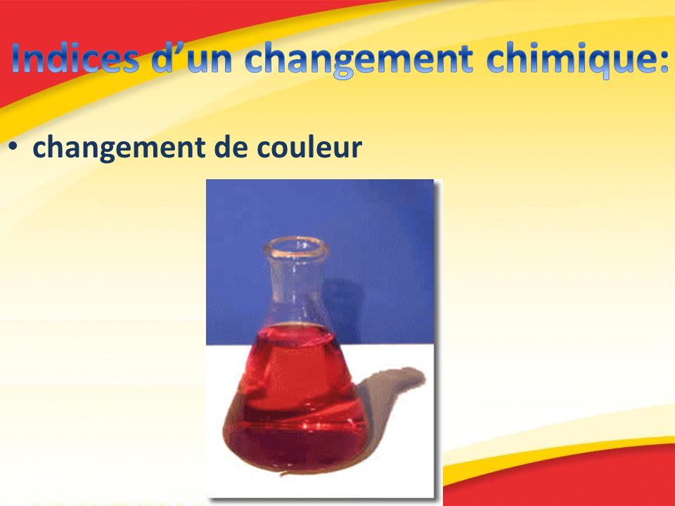 Indices d’un changement chimique: