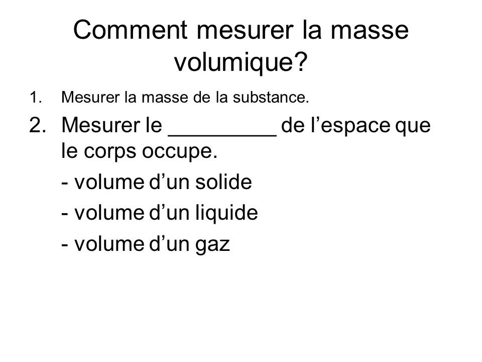 Comment mesurer la masse volumique