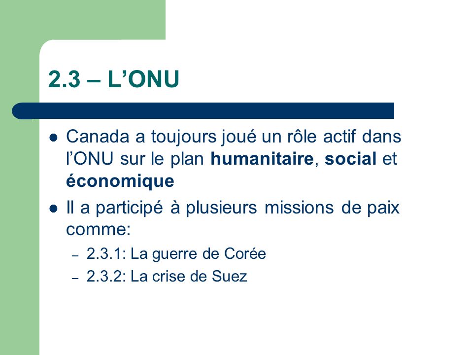 2.3 – L’ONU Canada a toujours joué un rôle actif dans l’ONU sur le plan humanitaire, social et économique.
