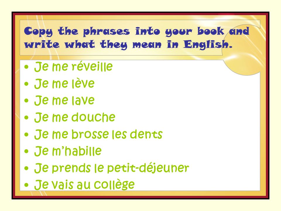 Copy the phrases into your book and write what they mean in English.