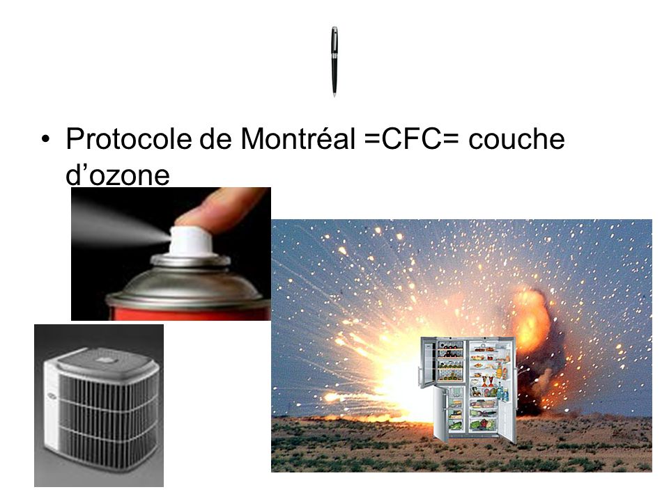 Protocole de Montréal =CFC= couche d’ozone