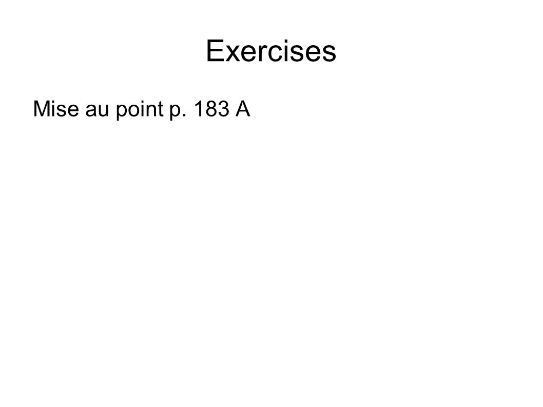 Exercises Mise au point p. 183 A