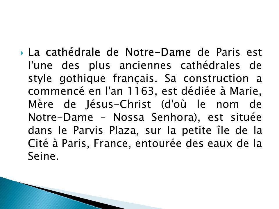 La cathédrale de Notre-Dame de Paris est l une des plus anciennes cathédrales de style gothique français.