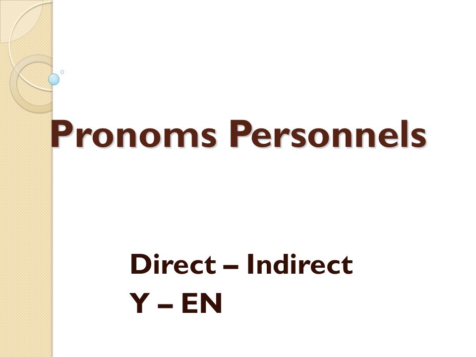 Pronoms Personnels Direct – Indirect Y – EN