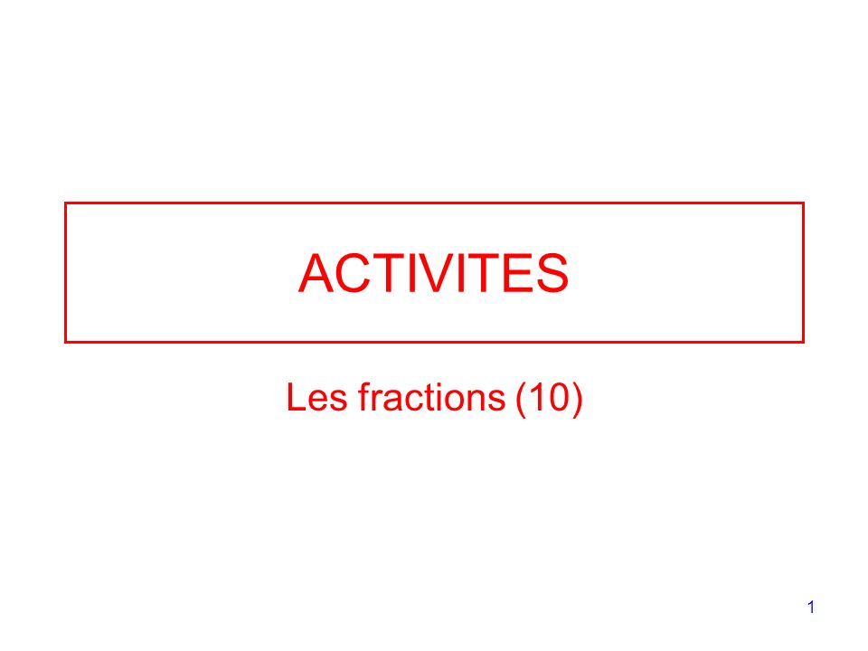 ACTIVITES Les fractions (10)