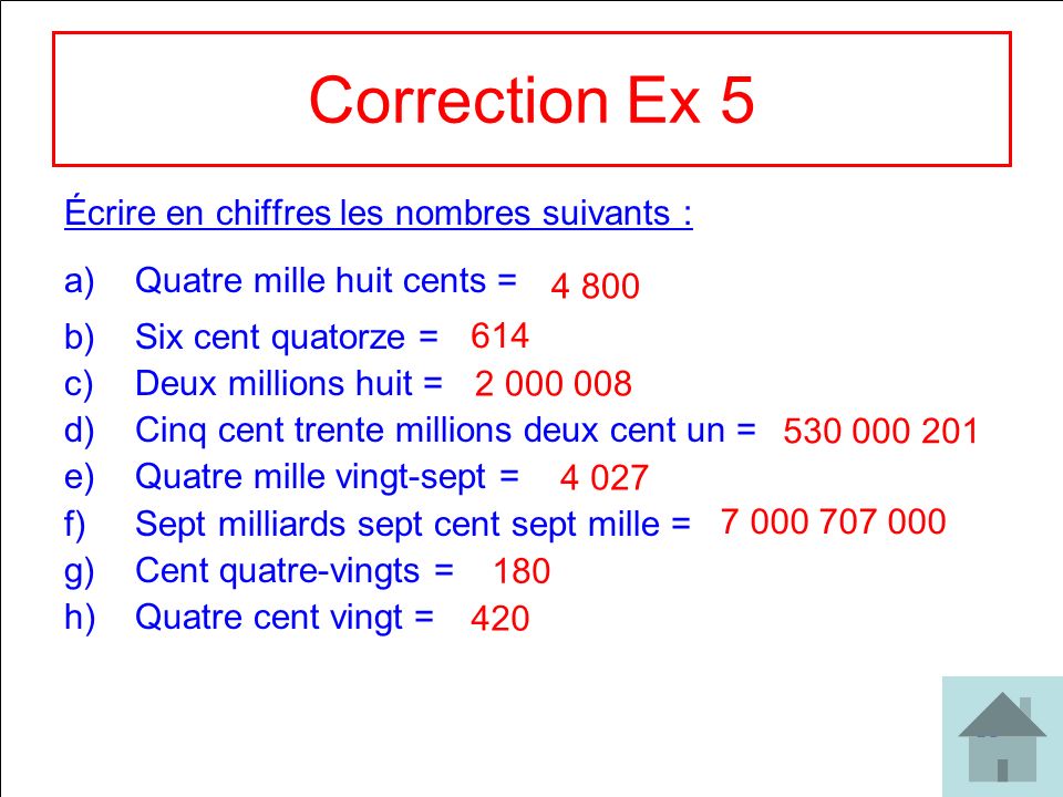Correction Ex 5 Écrire en chiffres les nombres suivants :