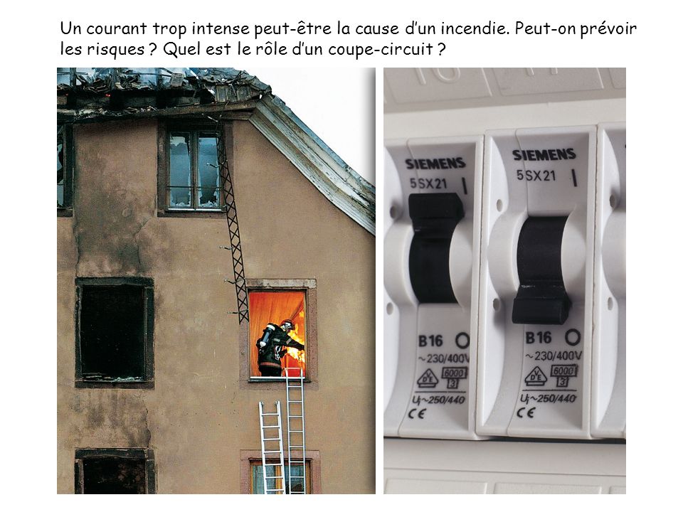 Un courant trop intense peut-être la cause d’un incendie