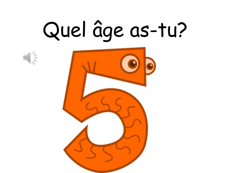 Quel âge as-tu