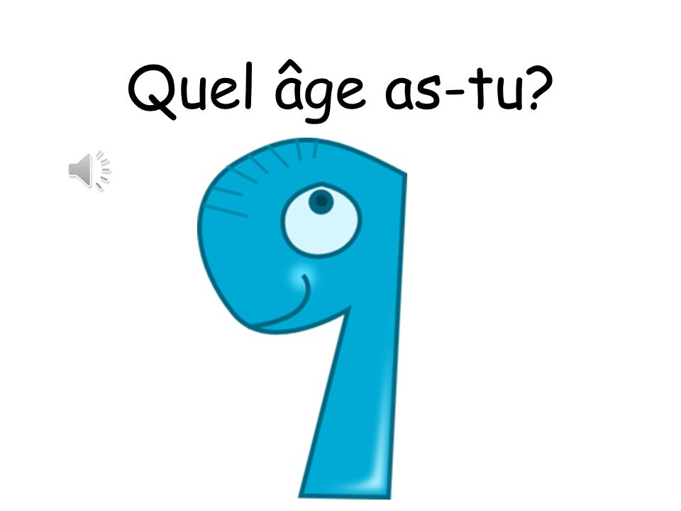 Quel âge as-tu