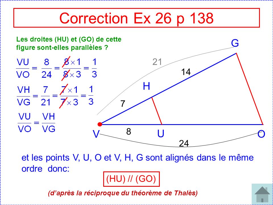 Correction Ex 26 p 138 Les droites (HU) et (GO) de cette figure sont-elles parallèles G
