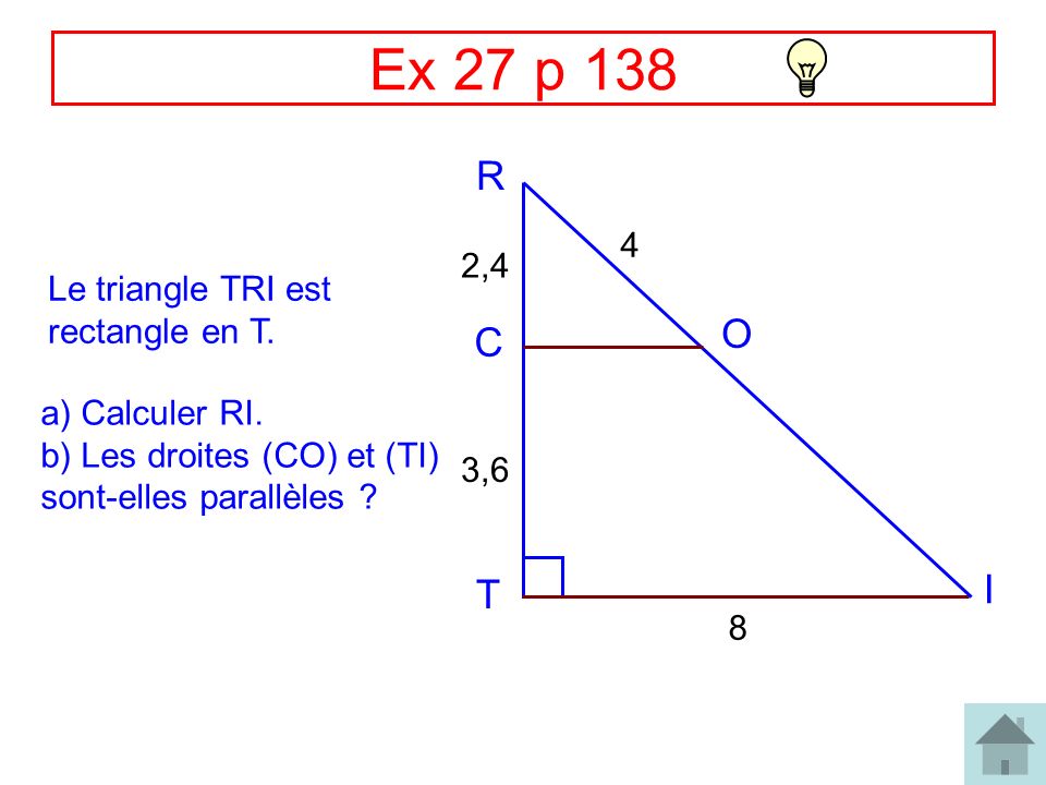 Ex 27 p 138 R O C I T 4 2,4 Le triangle TRI est rectangle en T.
