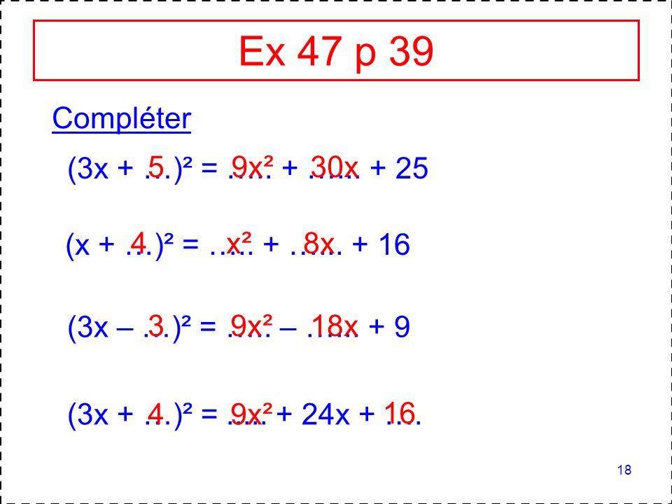 Ex 47 p 39 Compléter (3x + …)² = ….. + … x² 30x