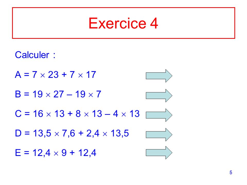 Exercice 4 Calculer : A = 7   17 B = 19  27 – 19  7