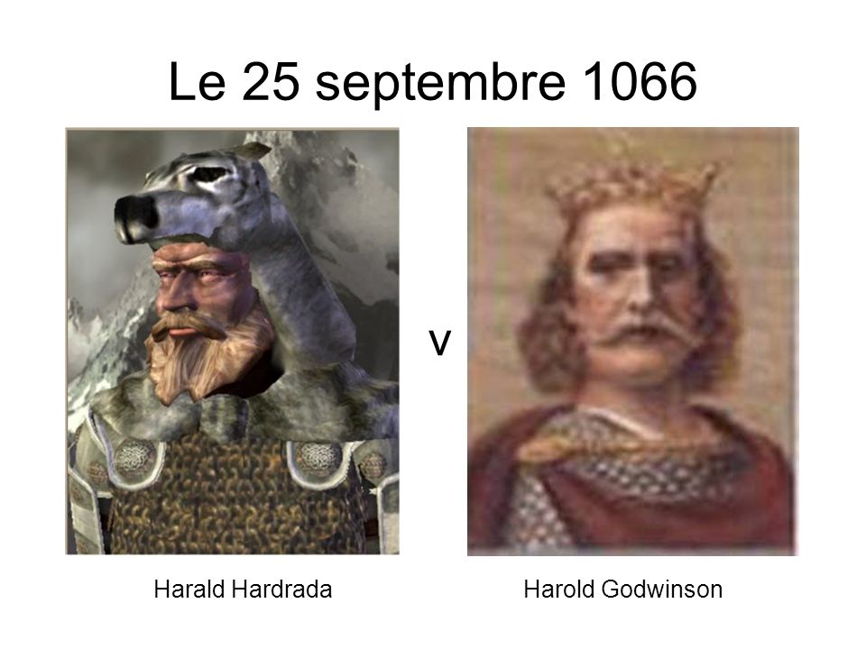 Le 25 septembre 1066 v Harald Hardrada Harold Godwinson