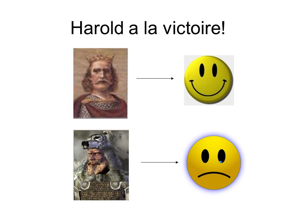Harold a la victoire!