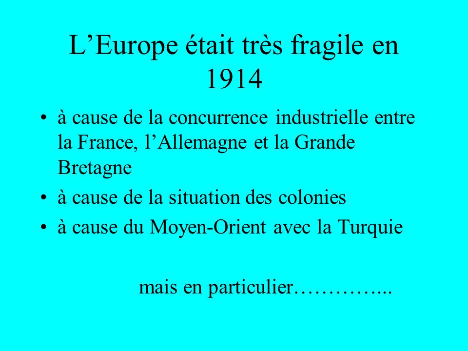 L’Europe était très fragile en 1914
