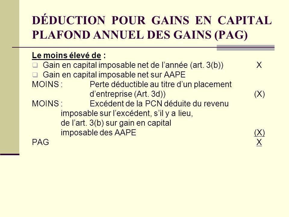DÉDUCTION POUR GAINS EN CAPITAL PLAFOND ANNUEL DES GAINS (PAG)