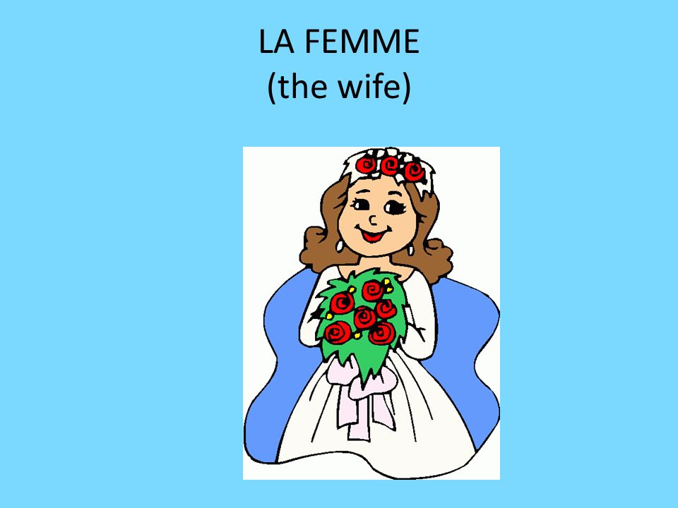LA FEMME (the wife)