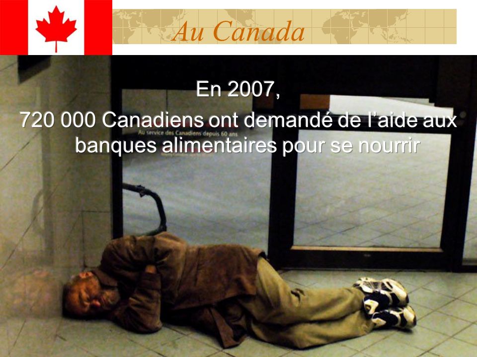 Au Canada En 2007, Canadiens ont demandé de l’aide aux banques alimentaires pour se nourrir.