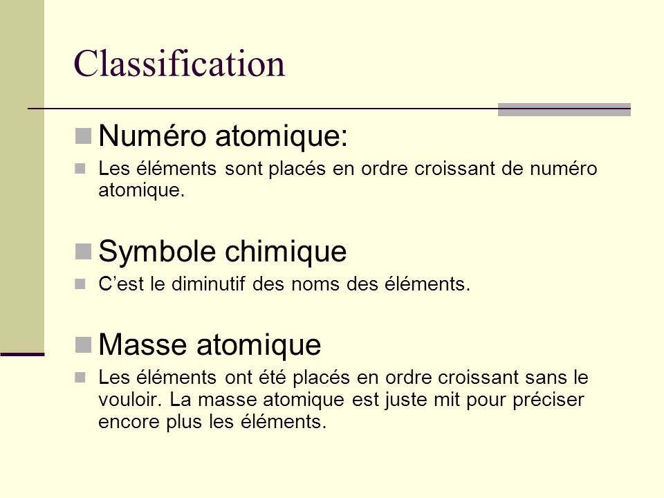 Classification Numéro atomique: Symbole chimique Masse atomique