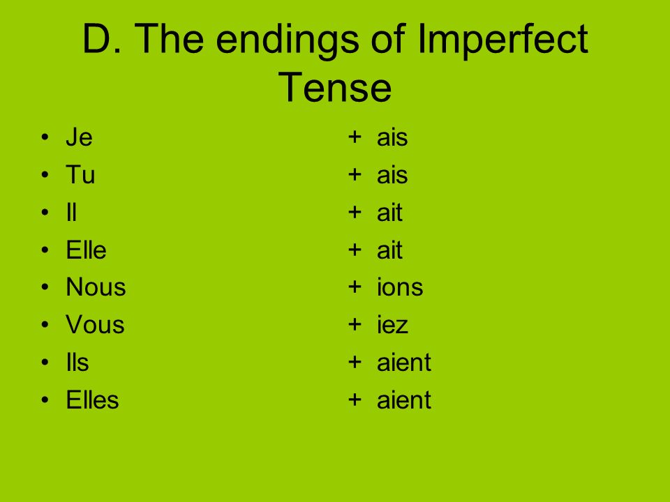 D. The endings of Imperfect Tense