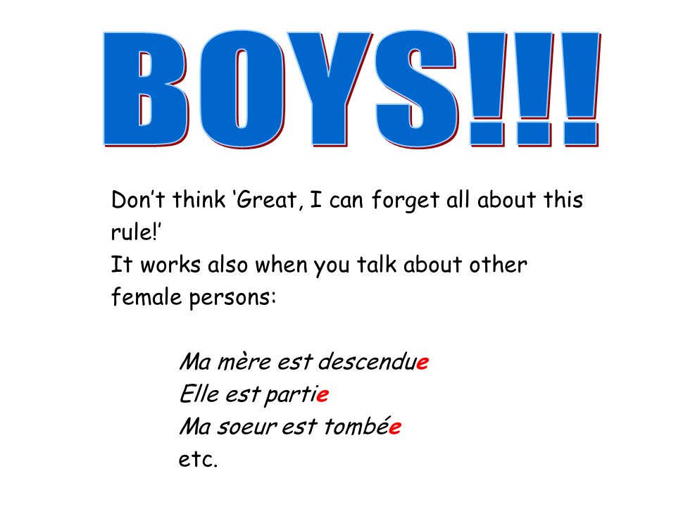 BOYS!!! Don’t think ‘Great, I can forget all about this rule!’