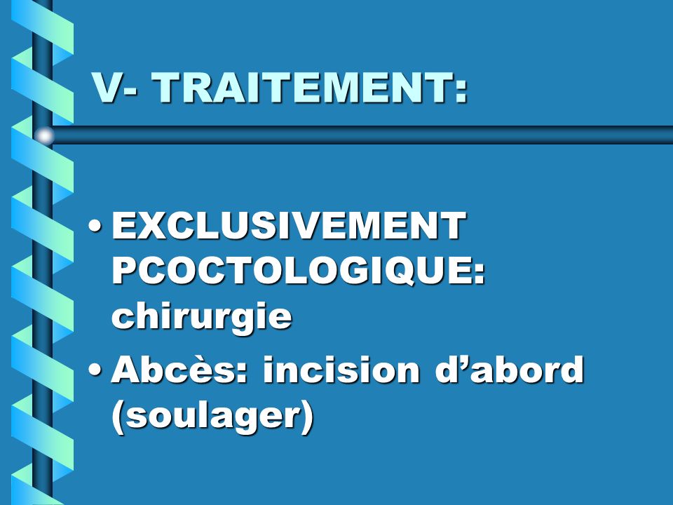 V- TRAITEMENT: EXCLUSIVEMENT PCOCTOLOGIQUE: chirurgie