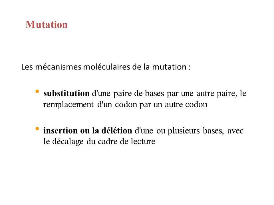 Mutation Les mécanismes moléculaires de la mutation :