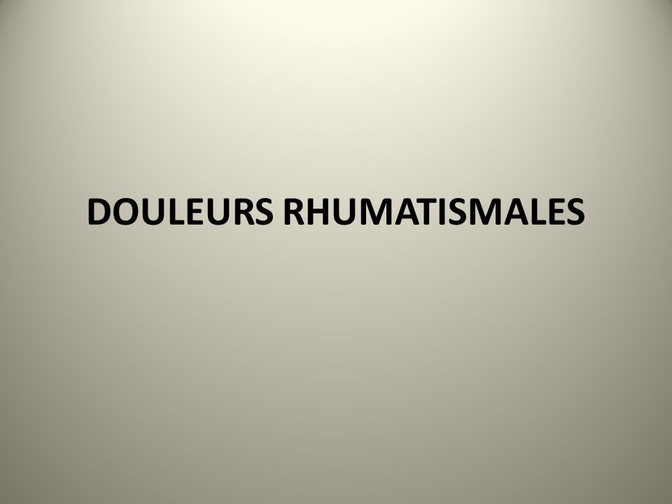DOULEURS RHUMATISMALES