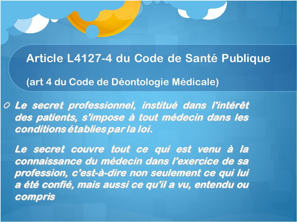 Article L du Code de Santé Publique (art 4 du Code de Déontologie Médicale)
