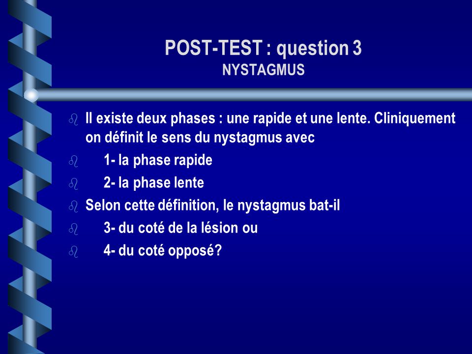 POST-TEST : question 3 NYSTAGMUS
