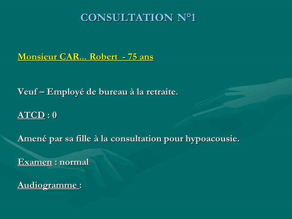 CONSULTATION N°1 Monsieur CAR... Robert - 75 ans