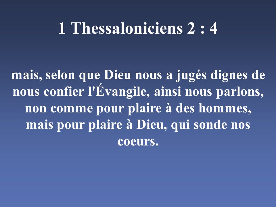 1 Thessaloniciens 2 : 4