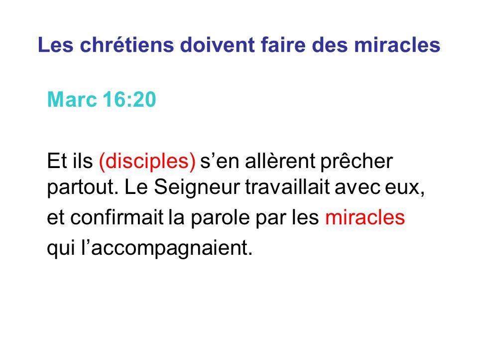 Les chrétiens doivent faire des miracles