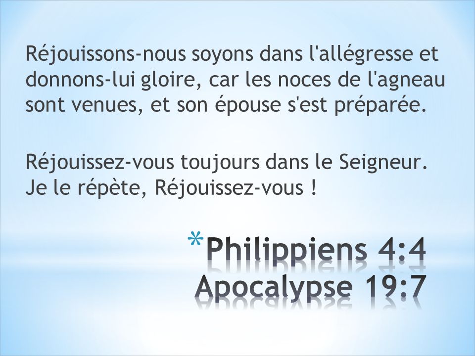 Philippiens 4:4 Apocalypse 19:7