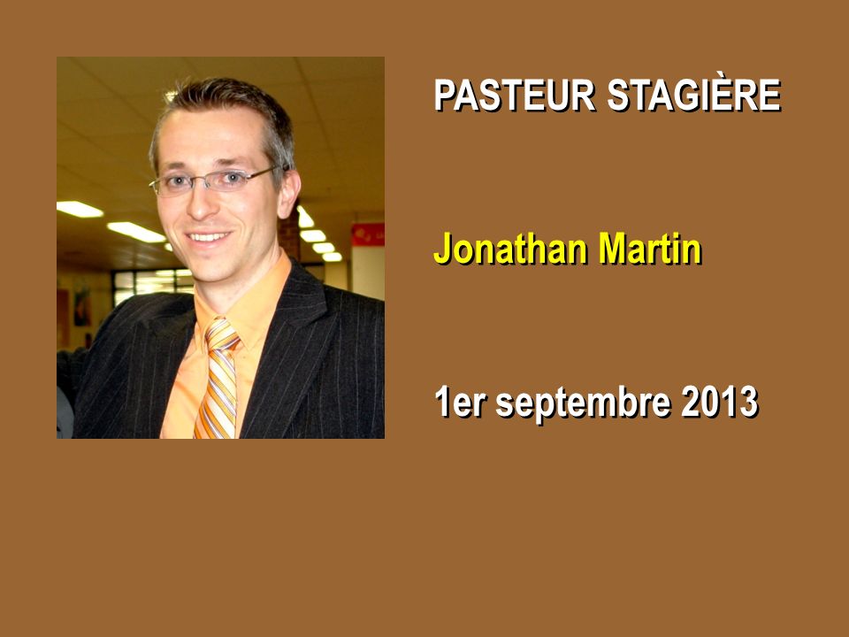 PASTEUR STAGIÈRE Jonathan Martin 1er septembre 2013