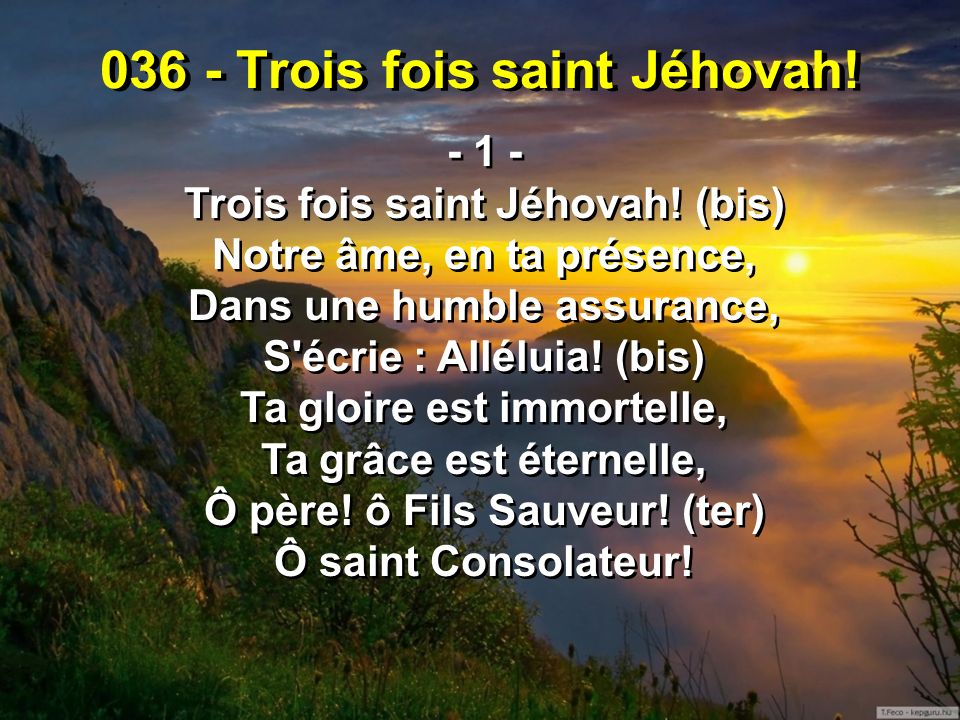 036 - Trois fois saint Jéhovah!