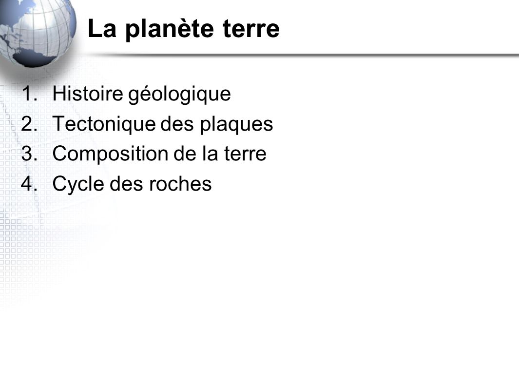 La planète terre Histoire géologique Tectonique des plaques